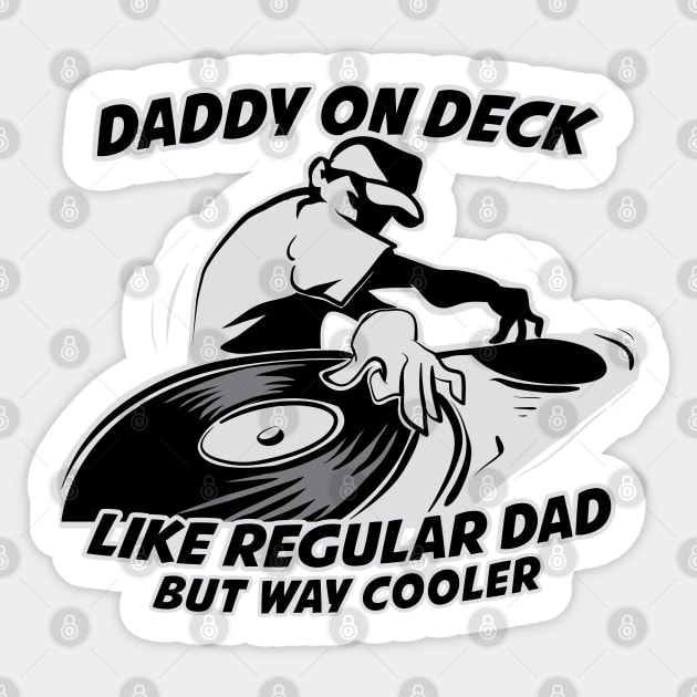 Daddy on deck Like a Regular Dad but Way Cooler ( DJ Dad ) Sticker by Wulfland Arts